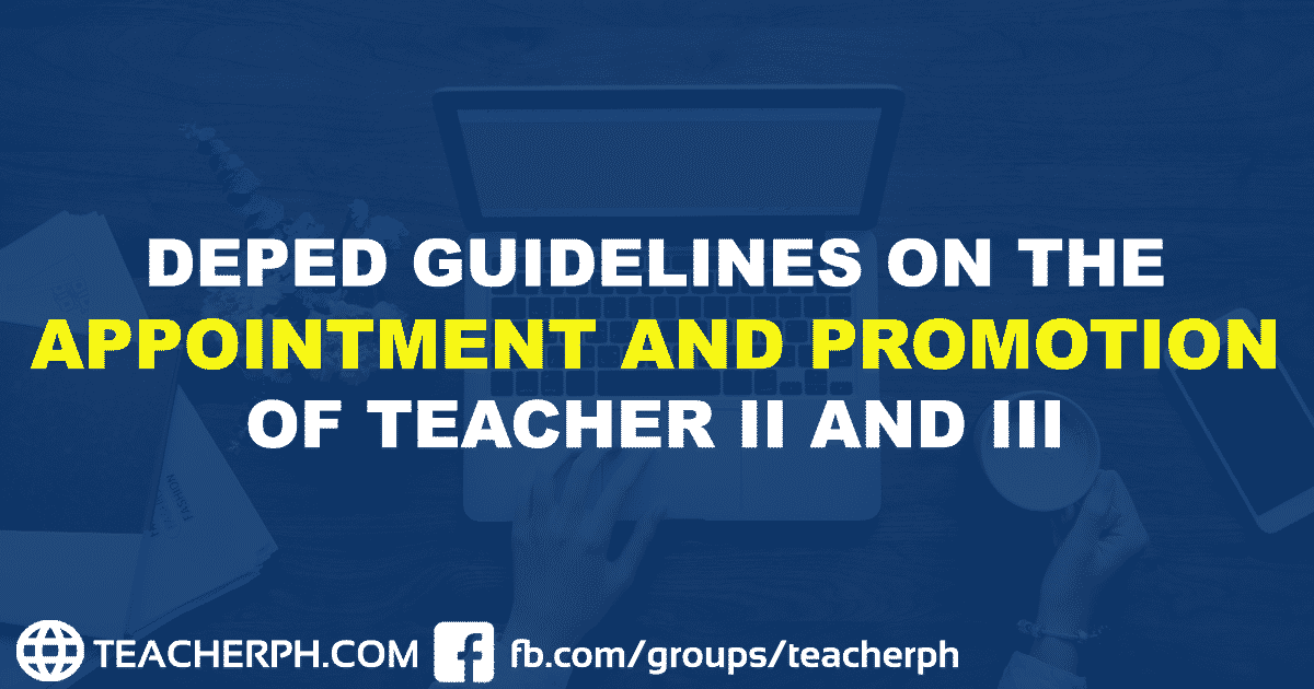 DEPED GUIDELINES ON THE APPOINTMENT AND PROMOTION OF TEACHER II AND III
