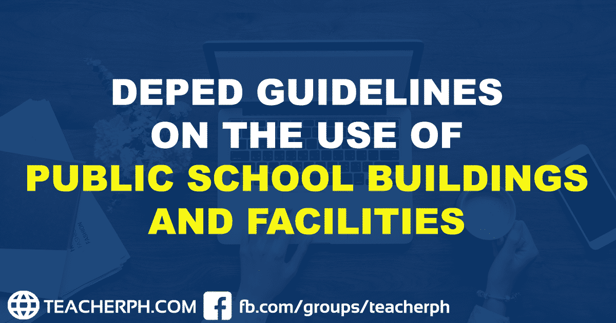 Deped guidelines on the use of public school buildings and facilities