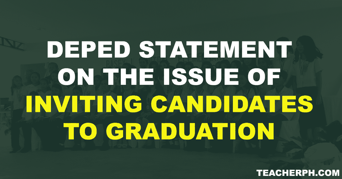 DEPED STATEMENT ON THE ISSUE OF INVITING CANDIDATES TO GRADUATION