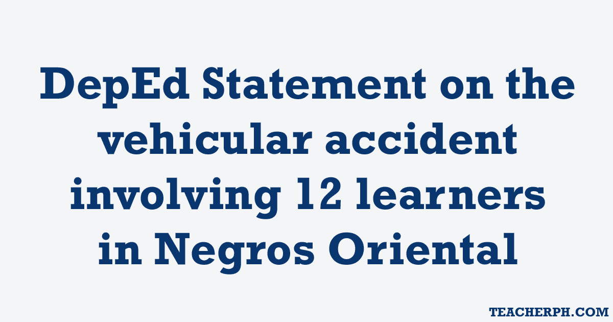 DepEd Statement on the vehicular accident involving 12 learners in Negros Oriental Updated