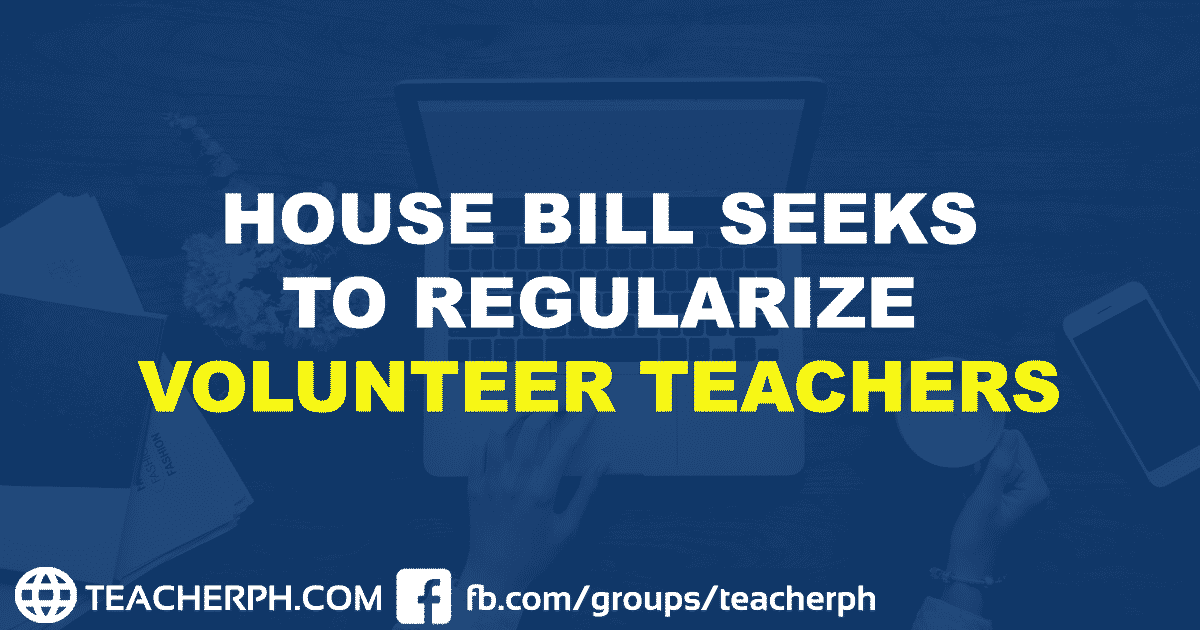 HOUSE BILL SEEKS TO REGULARIZE VOLUNTEER TEACHERS