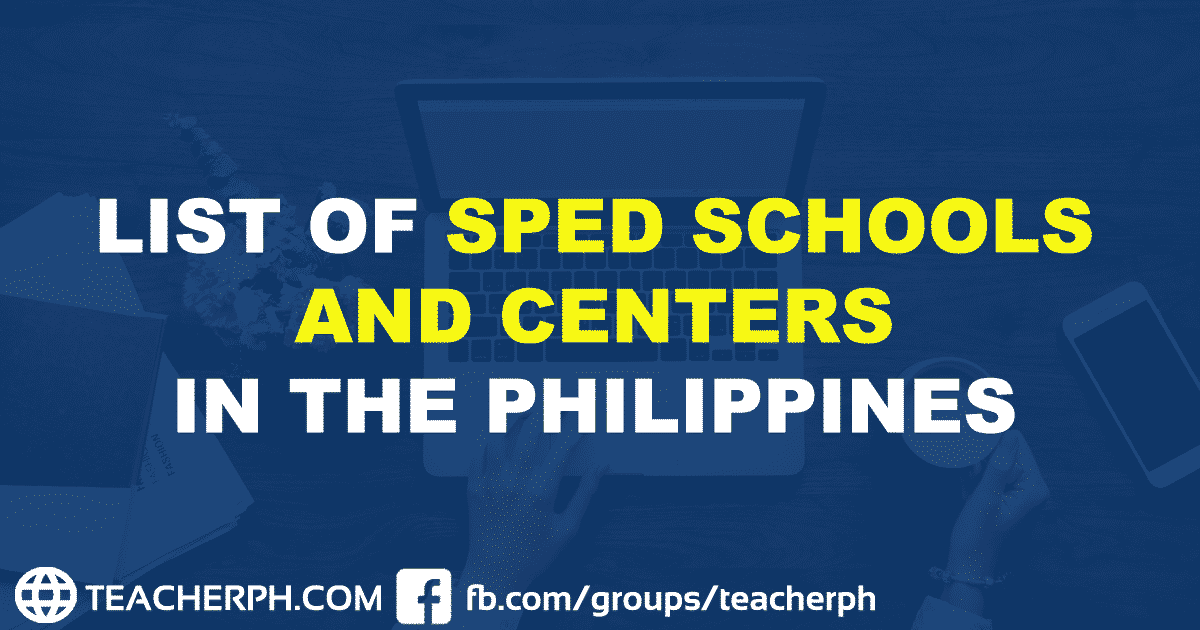 LIST OF SPED SCHOOLS AND CENTERS IN THE PHILIPPINES
