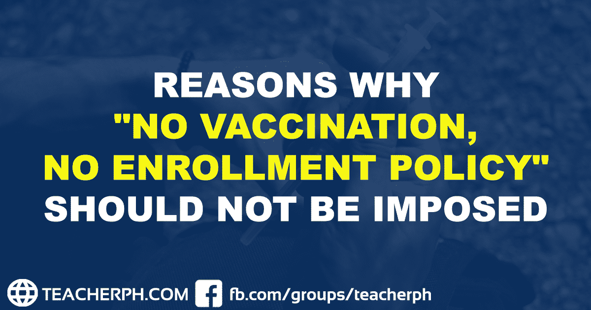 REASONS WHY NO VACCINATION, NO ENROLLMENT POLICY SHOULD NOT BE IMPOSED
