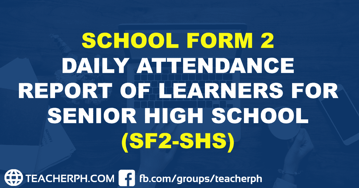 SCHOOL FORM 2 DAILY ATTENDANCE REPORT OF LEARNERS FOR SENIOR HIGH SCHOOL (SF2-SHS)