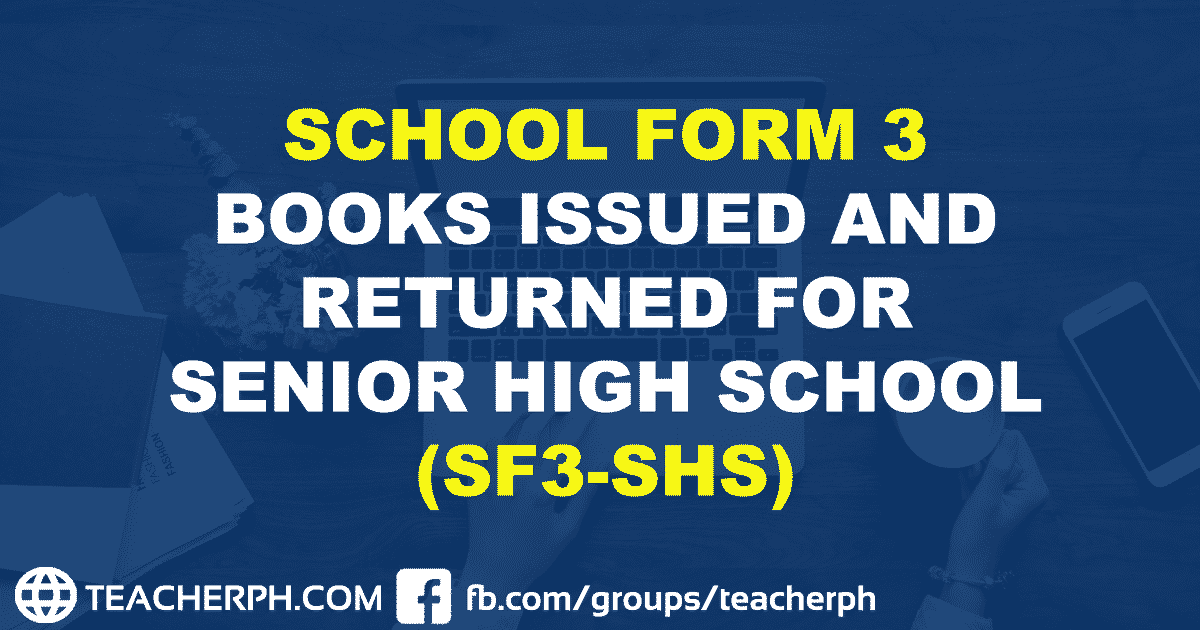 SCHOOL FORM 3 BOOKS ISSUED AND RETURNED FOR SENIOR HIGH SCHOOL (SF3-SHS)