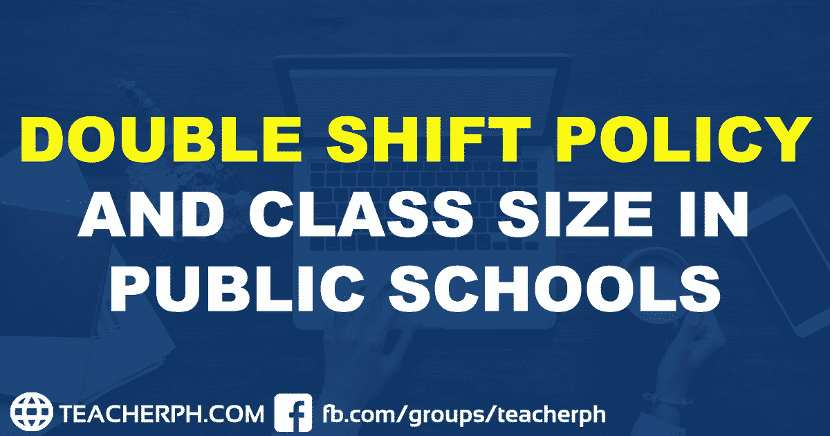 DEPED DOUBLE SHIFT POLICY AND CLASS SIZE IN PUBLIC SCHOOLS