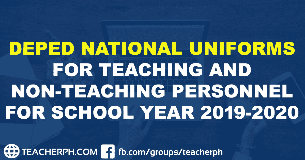 DEPED NATIONAL UNIFORMS FOR TEACHING AND NON-TEACHING PERSONNEL FOR SCHOOL YEAR 2019-2020