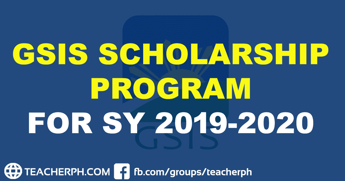 GSIS SCHOLARSHIP PROGRAM FOR SY 2019-2020