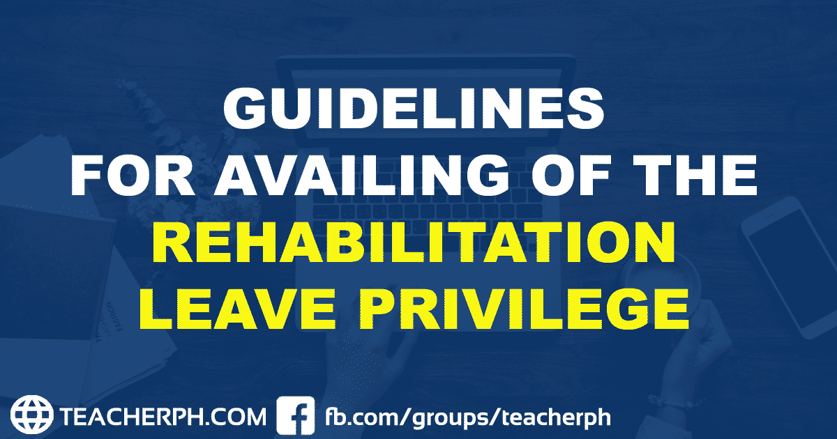 Guidelines for Availing of the Rehabilitation Leave Privilege
