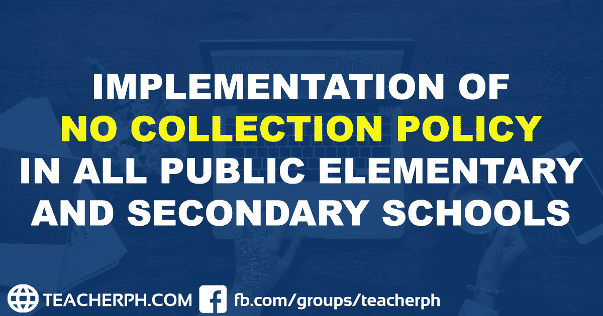 IMPLEMENTATION OF NO COLLECTION POLICY IN ALL PUBLIC ELEMENTARY AND SECONDARY SCHOOLS