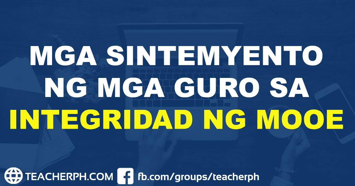 MGA SINTEMYENTO NG MGA GURO SA INTEGRIDAD NG MOOE