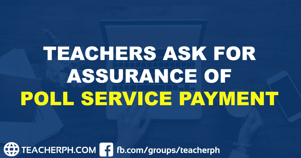 TEACHERS ASK FOR ASSURANCE OF POLL SERVICE PAYMENT - ACT