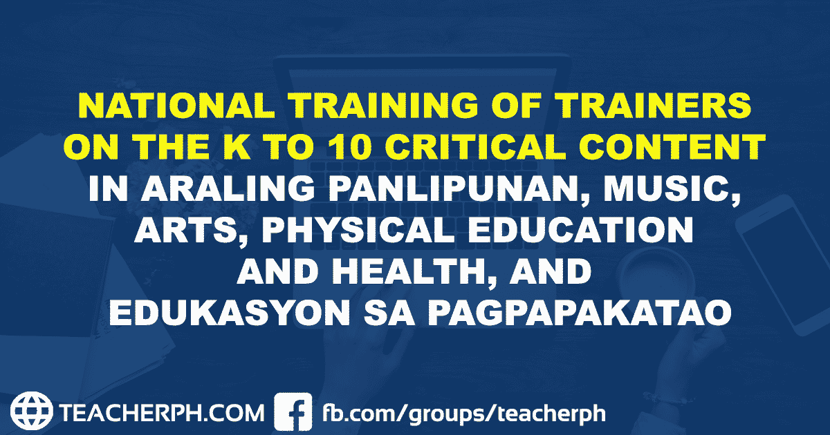 2019 National Training of Trainers on the K to 10 Critical Content