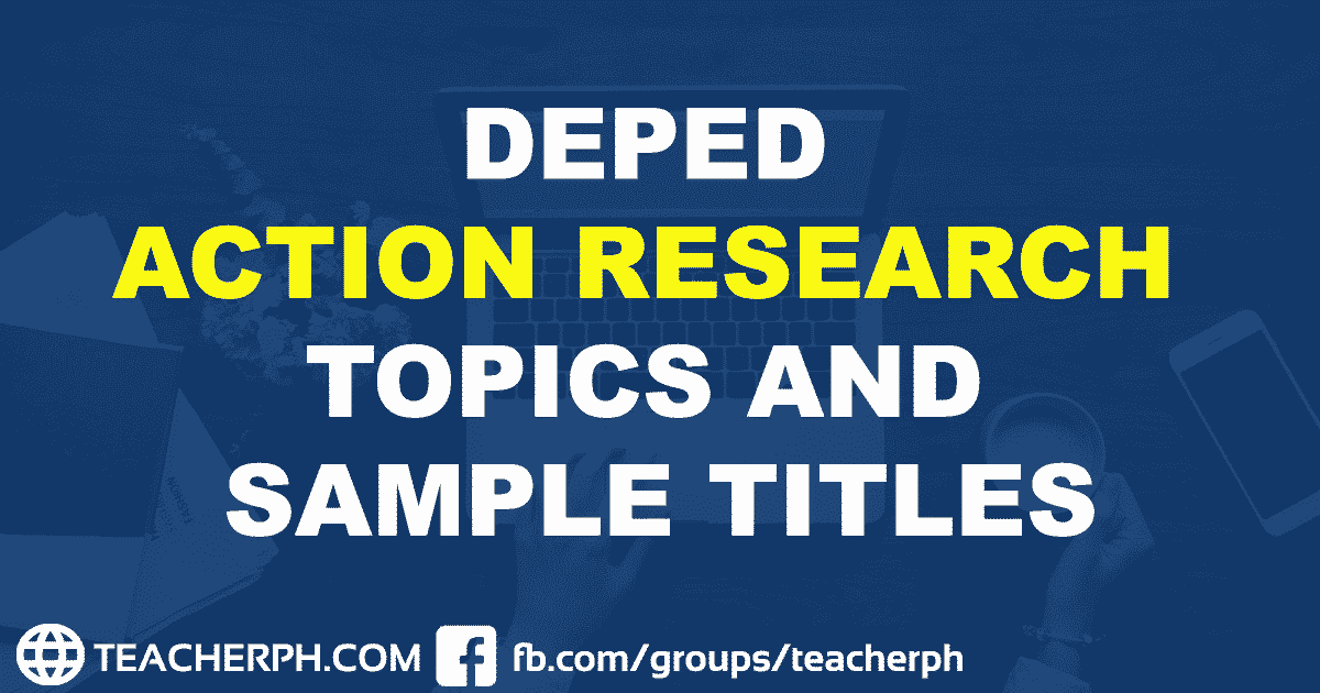 2020 Deped Action Research Topics And Sample Titles Teacherph