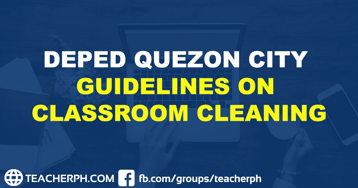 DEPED QUEZON CITY GUIDELINES ON CLASSROOM CLEANING