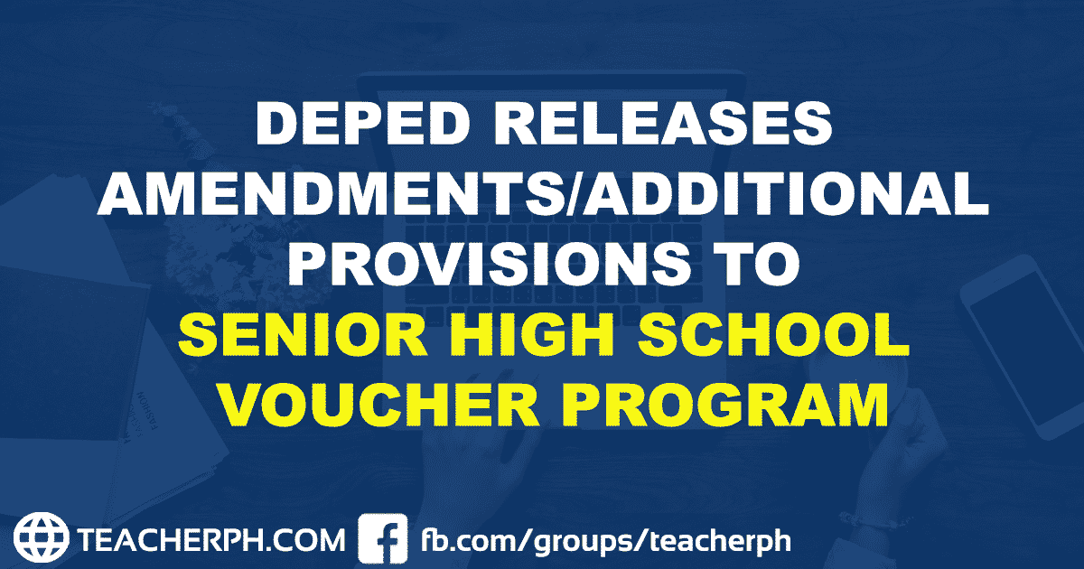 DEPED RELEASES AMENDMENTS ADDITIONAL PROVISIONS TO SENIOR HIGH SCHOOL VOUCHER PROGRAM