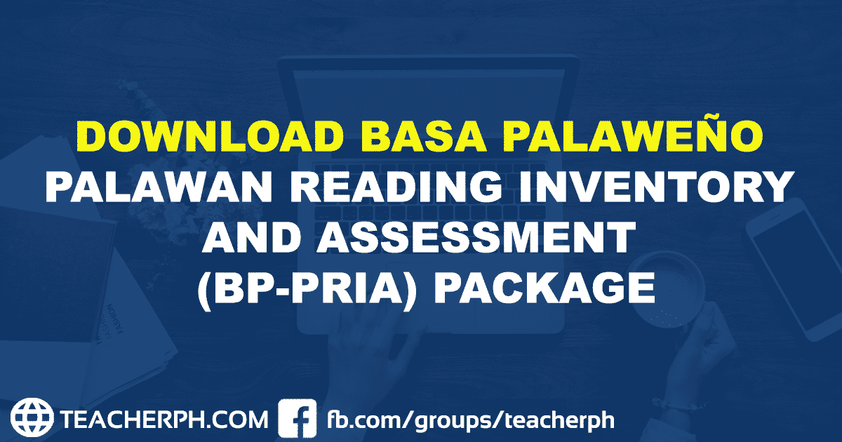 DOWNLOAD BASA PALAWEÑO - PALAWAN READING INVENTORY AND ASSESSMENT (BP-PRIA) PACKAGE
