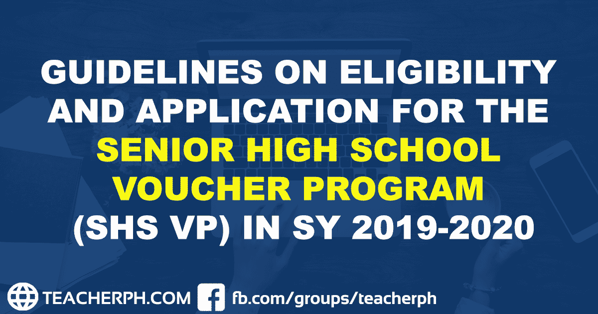 GUIDELINES ON ELIGIBILITY AND APPLICATION FOR THE SENIOR HIGH SCHOOL VOUCHER PROGRAM (SHS VP) IN SY 2019-2020