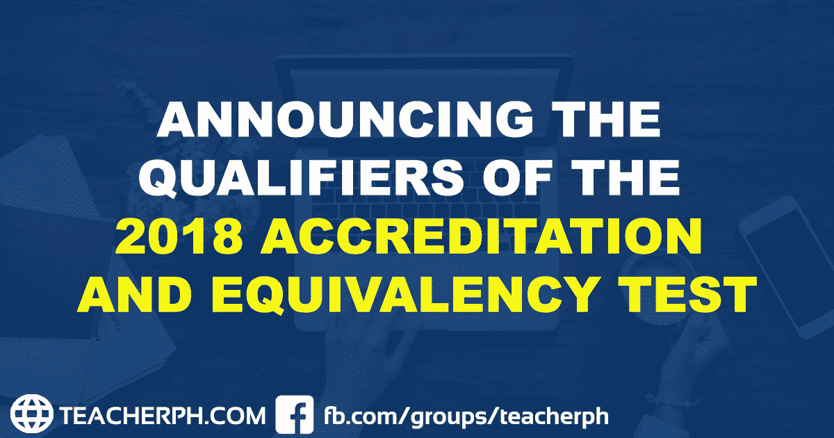 ANNOUNCING THE QUALIFIERS OF THE 2018 ACCREDITATION AND EQUIVALENCY TEST