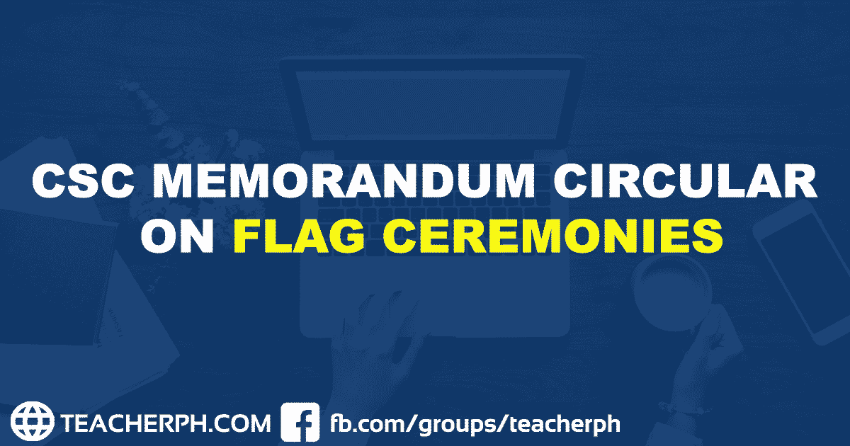 CSC Memorandum Circular on Flag Ceremonies TeacherPH
