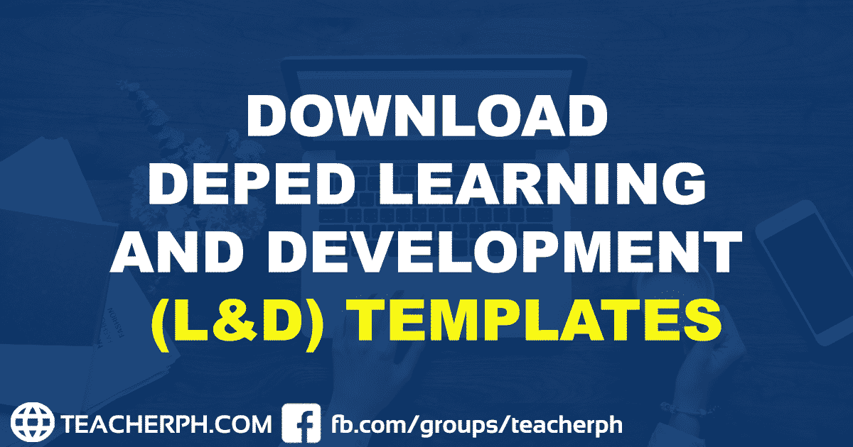 DOWNLOAD DEPED LEARNING AND DEVELOPMENT (L&D) TEMPLATES