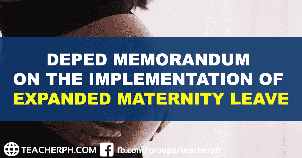 DepEd Memorandum on the Implementation of Expanded Maternity Leave TeacherPH