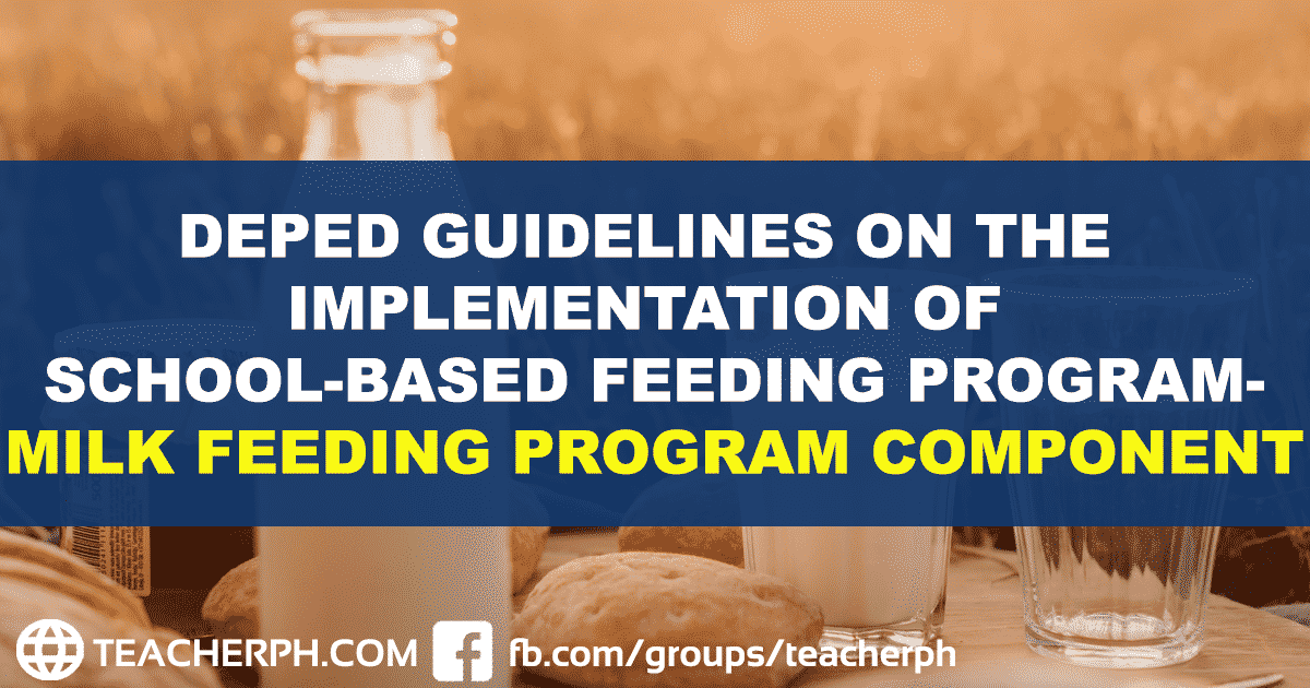 GUIDELINES ON THE IMPLEMENTATION OF SCHOOL-BASED FEEDING PROGRAM-MILK FEEDING PROGRAM COMPONENT