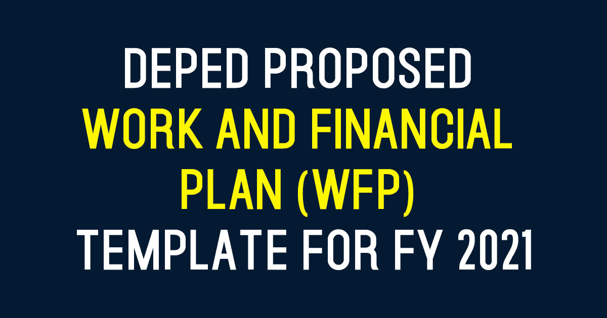 DepEd Proposed Work and Financial Plan (WFP) Template for FY 2021