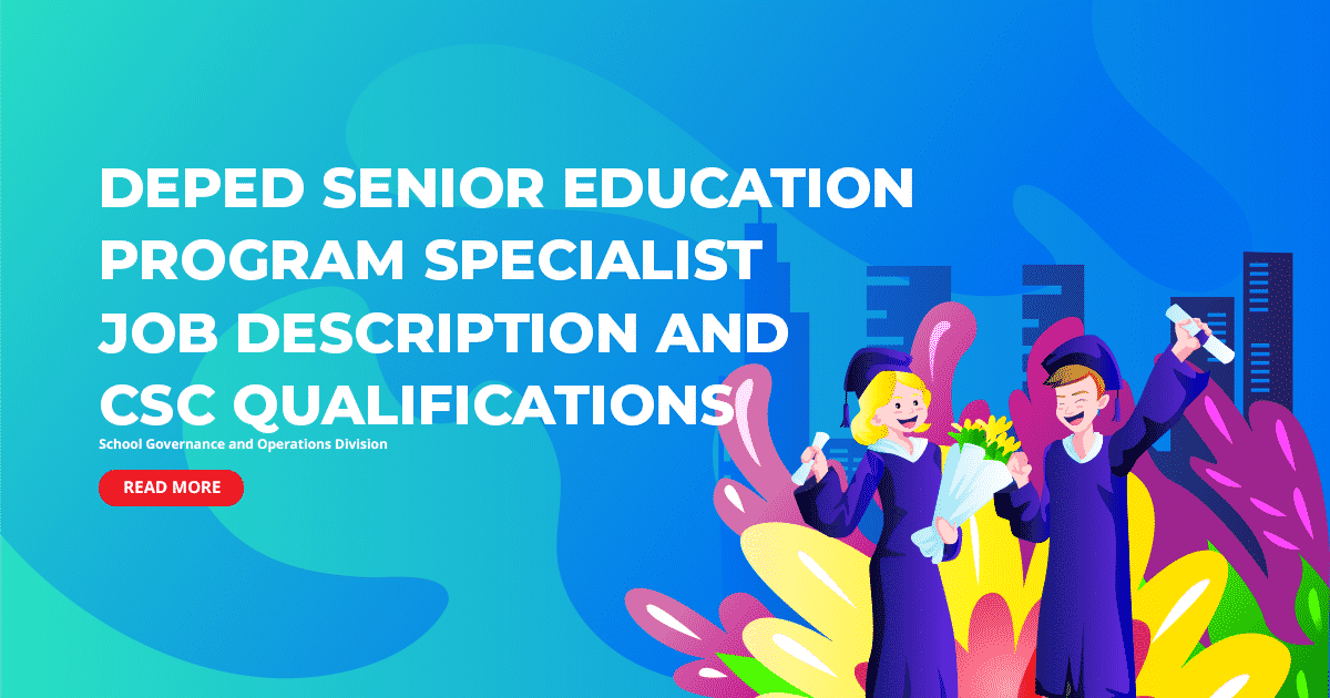 DepEd Senior Education Program Specialist Job Description and CSC Qualifications