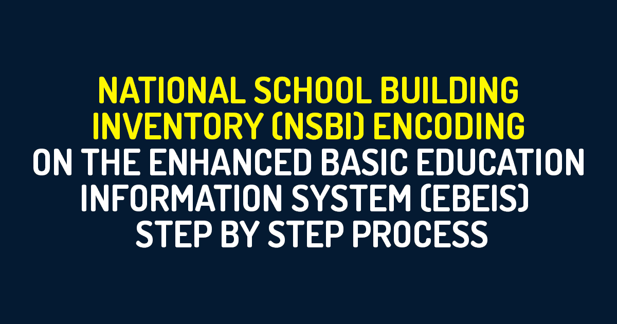 National School Building Inventory (NSBI) EBEIS Encoding Step by Step Process