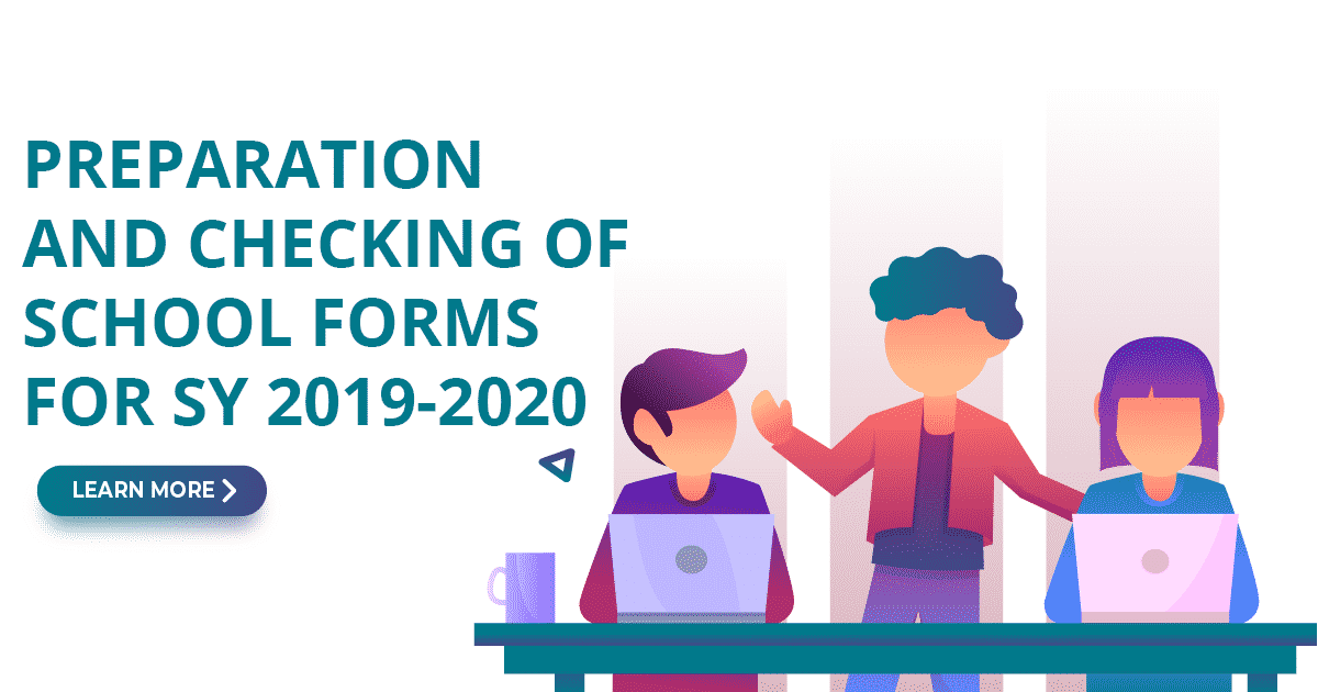 Preparation and Checking of School Forms for School Year 2019-2020 Updated
