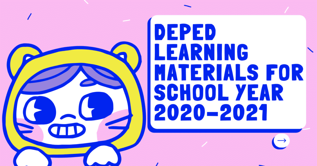 DEPED LEARNING MATERIALS FOR SCHOOL YEAR 2020-2021