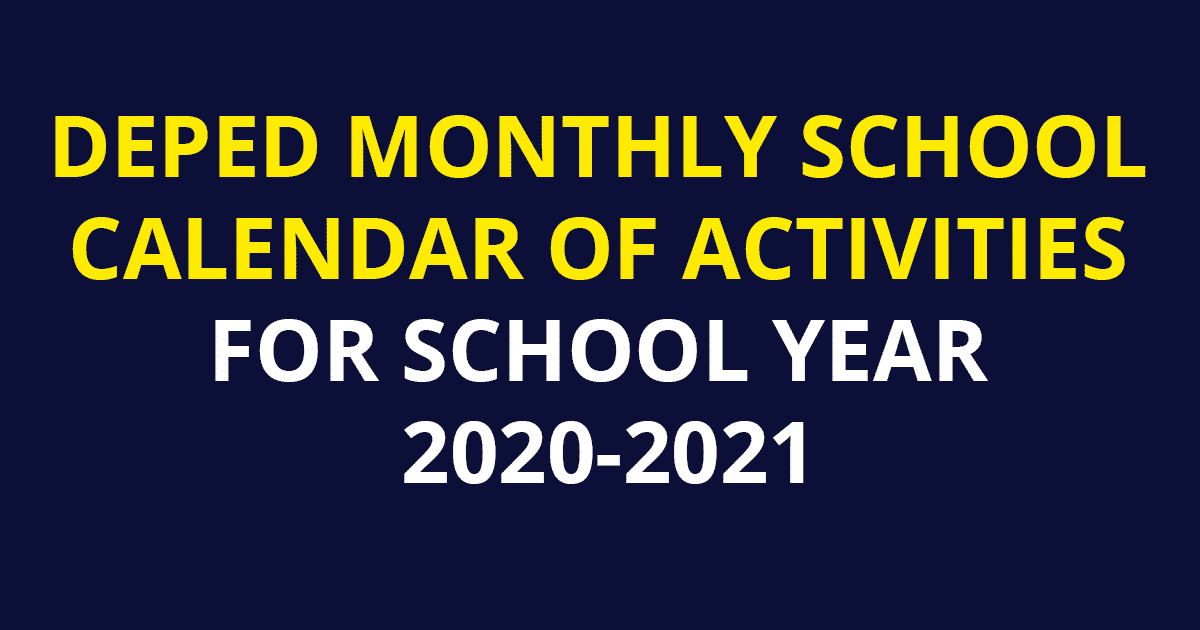 DEPED MONTHLY SCHOOL CALENDAR OF ACTIVITIES FOR SCHOOL YEAR 2020-2021