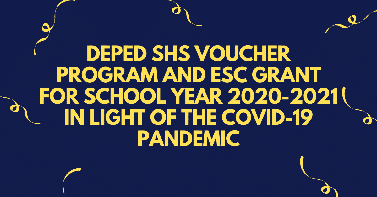 DepEd SHS Voucher Program and ESC Grant for School Year 2020-2021 in Light of the COVID-19 Pandemic
