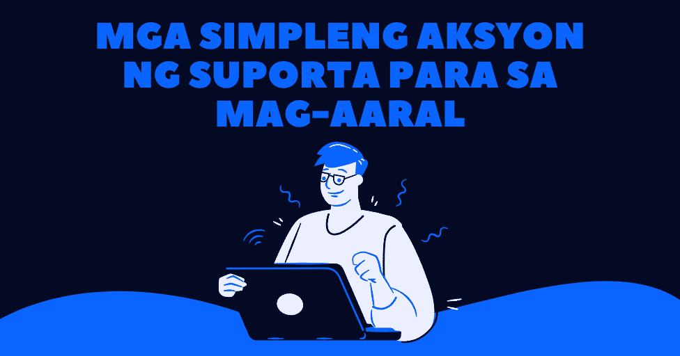 MGA SIMPLENG AKSYON NG SUPORTA PARA SA MAG-AARAL