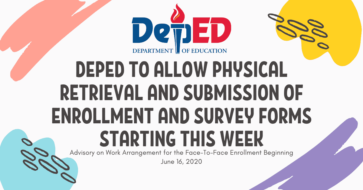 DEPED TO ALLOW PHYSICAL RETRIEVAL AND SUBMISSION OF ENROLLMENT AND SURVEY FORMS STARTING THIS WEEK