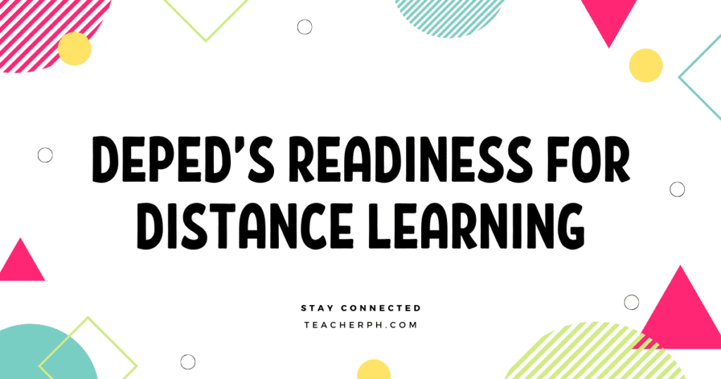 DEPED’S READINESS FOR DISTANCE LEARNING
