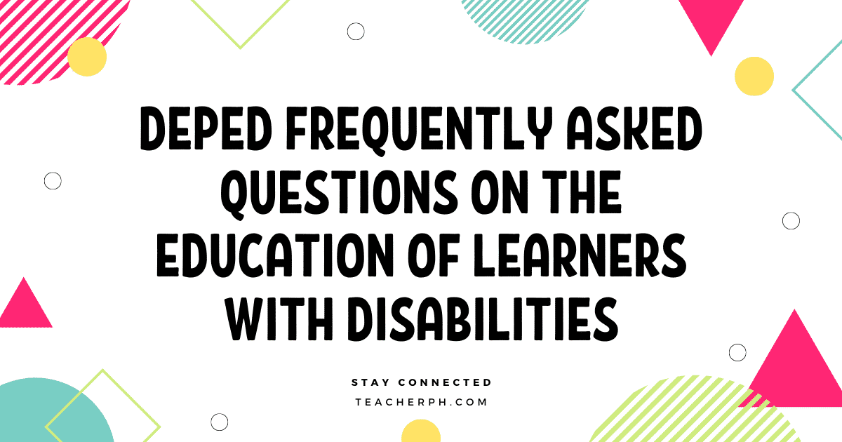 DepEd Frequently Asked Questions on the Education of Learners With Disabilities