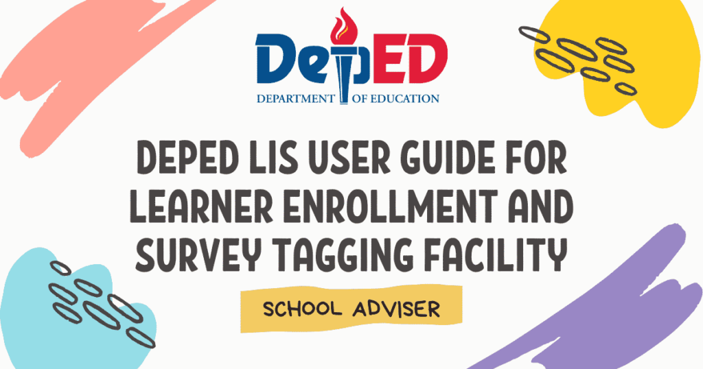 DepEd LIS User Guide for Learner Enrollment and Survey Tagging Facility School Adviser