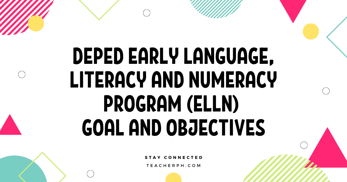 EARLY LANGUAGE, LITERACY AND NUMERACY PROGRAM (ELLN) GOAL AND OBJECTIVES