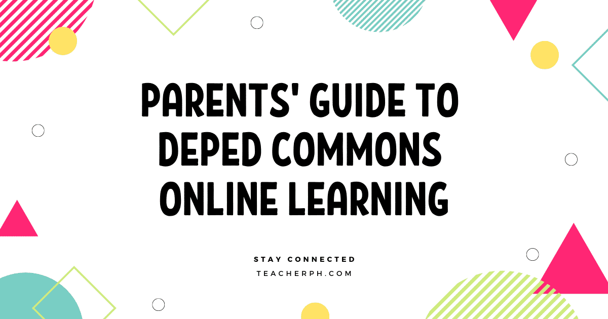 PARENTS' GUIDE TO DEPED COMMONS ONLINE LEARNING