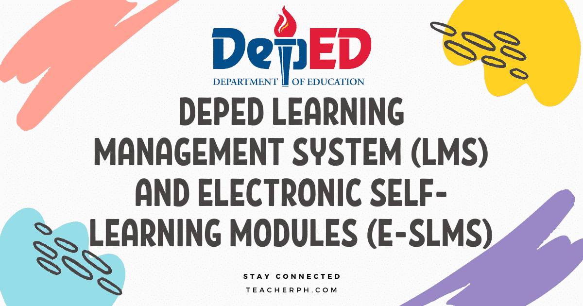 DEPED LEARNING MANAGEMENT SYSTEM (LMS) AND ELECTRONIC SELF-LEARNING MODULES (E-SLMS)