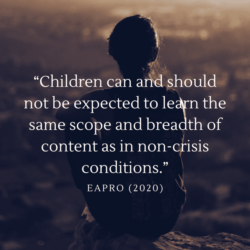 “Children can and should not be expected to learn the same scope and breadth of content as in non-crisis conditions.”