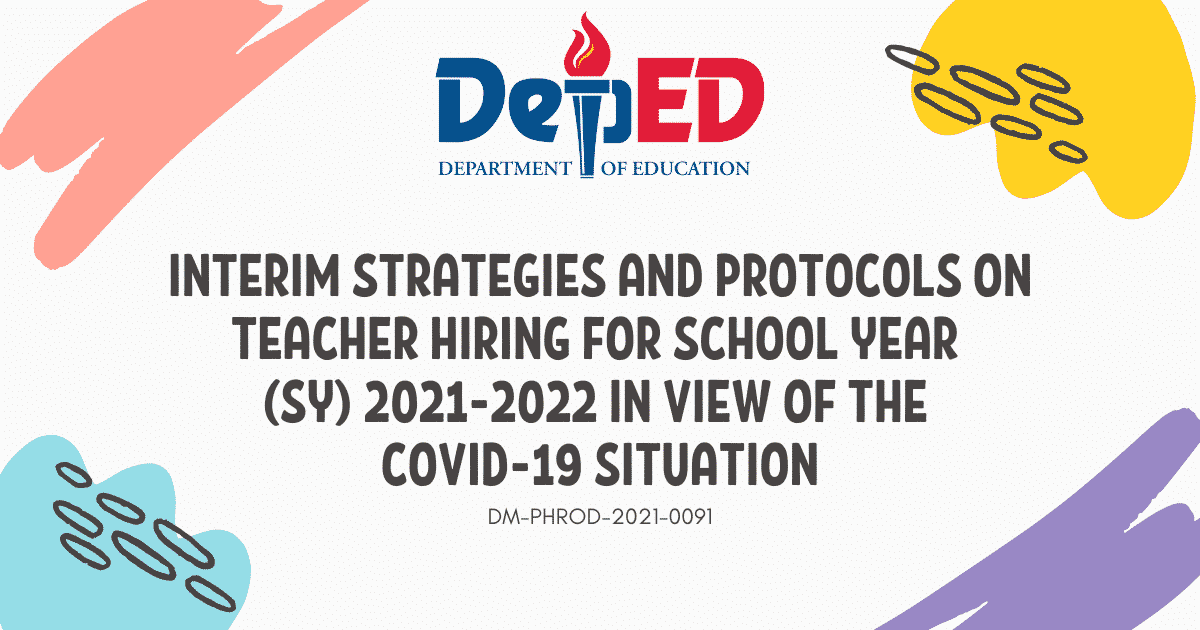 DepEd Interim Strategies and Protocols on Teacher Hiring for School Year (SY) 2021-2022 in view of the COVID-19 Situation