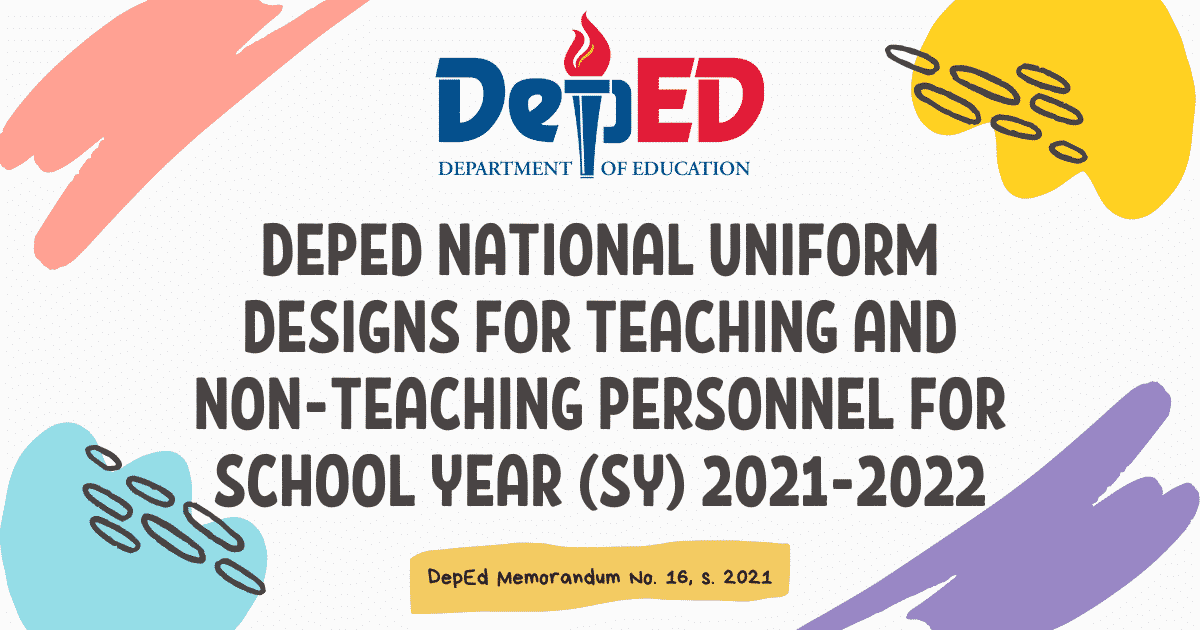DEPED NATIONAL UNIFORM DESIGNS FOR TEACHING AND NON-TEACHING PERSONNEL FOR SCHOOL YEAR (SY) 2021-2022