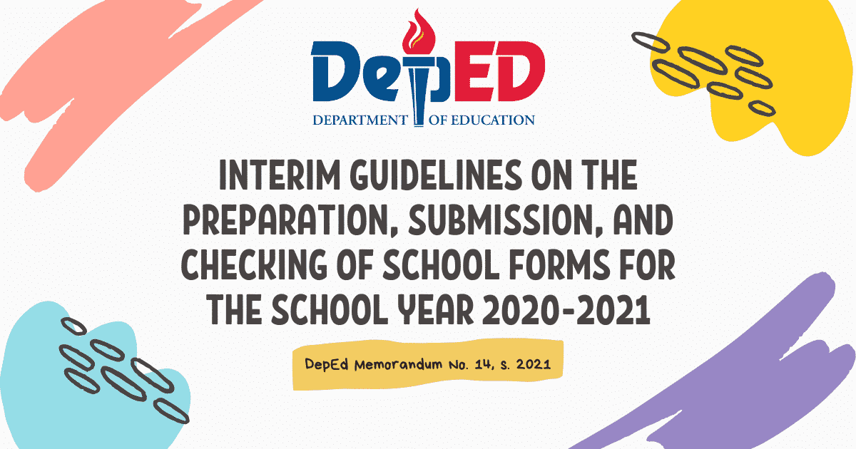 DepEd Interim Guidelines on the Preparation, Submission, and Checking of School Forms for the School Year 2020-2021