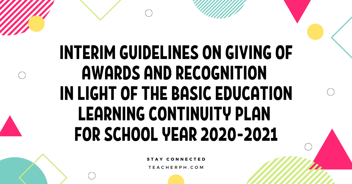 Interim Guidelines on Giving of Awards and Recognition in Light of the Basic Education Learning Continuity Plan for School Year 2020-2021