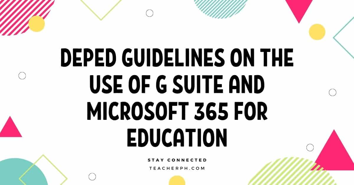 DepEd Guidelines on the Use of G Suite and Microsoft 365 for Education