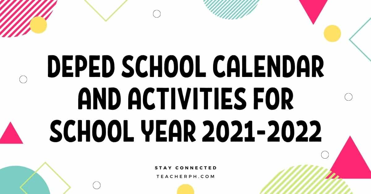 DepEd School Calendar and Activities for School Year 2021-2022