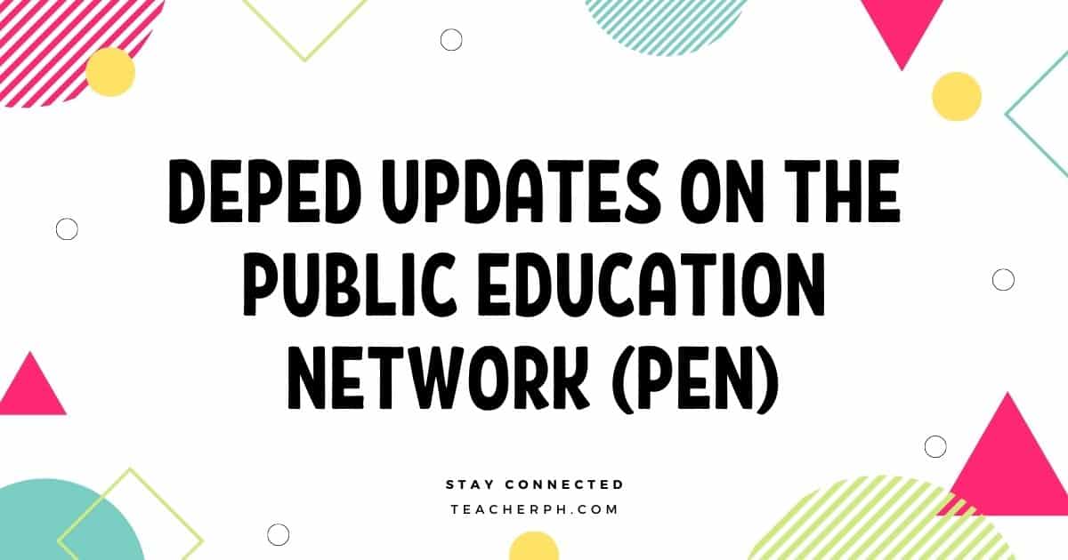 DepEd Updates on the Public Education Network (PEN)
